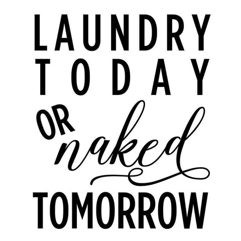 Laundry Today Or Naked Tomorrow White Modern Wood Framed Art Print by Quach, Anna