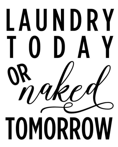 Laundry Today Or Naked Tomorrow Black Ornate Wood Framed Art Print with Double Matting by Quach, Anna