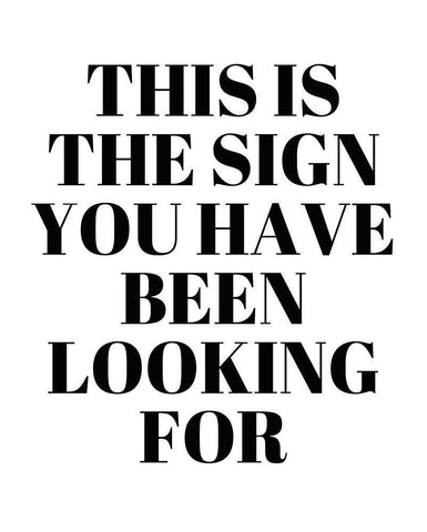 The Sign You Have Been Looking For Black Ornate Wood Framed Art Print with Double Matting by Quach, Anna