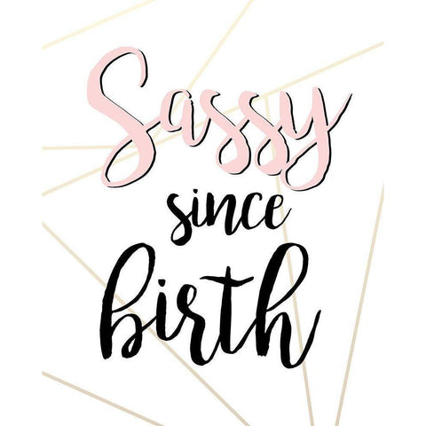 Sassy Since Birth Black Modern Wood Framed Art Print by Quach, Anna