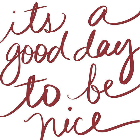 Its A Good Day To Be Nice White Modern Wood Framed Art Print by SD Graphics Studio