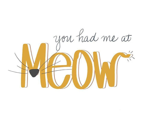 You Had Me At Meow White Modern Wood Framed Art Print with Double Matting by SD Graphics Studio