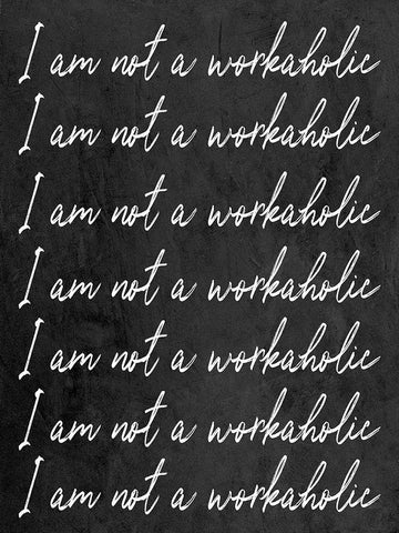 Not A Workaholic White Modern Wood Framed Art Print with Double Matting by SD Graphics Studio