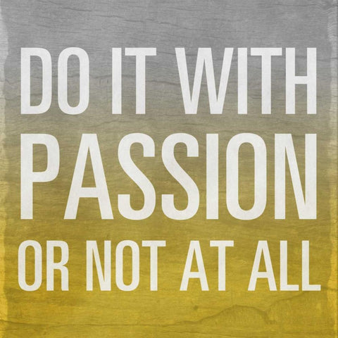Do it with Passion - yellow Border White Modern Wood Framed Art Print with Double Matting by Sundance Studio
