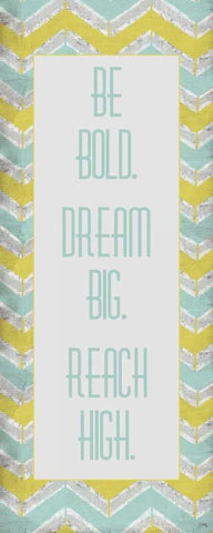 Be Bold. Dream Big. White Modern Wood Framed Art Print with Double Matting by Medley, Elizabeth