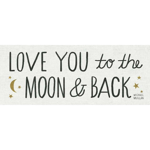 Love You to the Moon and Back White Modern Wood Framed Art Print by Mullan, Michael