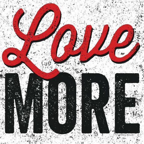 Love More White Modern Wood Framed Art Print by Mullan, Michael
