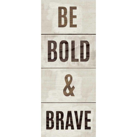 Wood Sign Bold and Brave Black Modern Wood Framed Art Print by Mullan, Michael