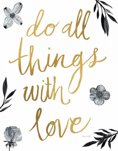 Do All Things with Love BW Black Ornate Wood Framed Art Print with Double Matting by Miller, Sara Zieve