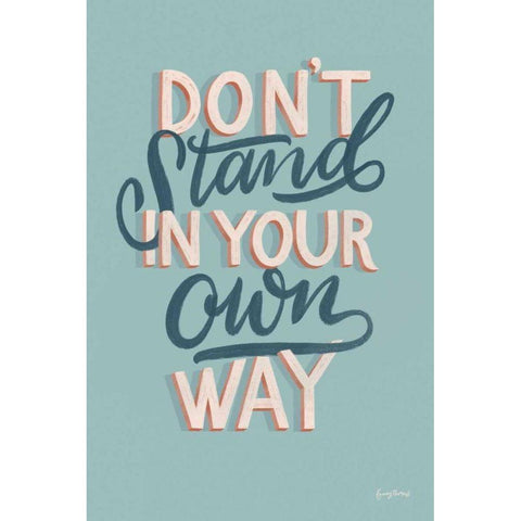 Dont Stand in Your Own Way Gold Ornate Wood Framed Art Print with Double Matting by Thorns, Becky