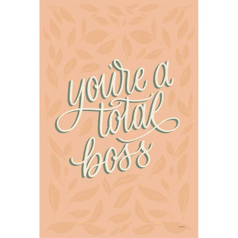Youre a Total Boss White Modern Wood Framed Art Print by Thorns, Becky