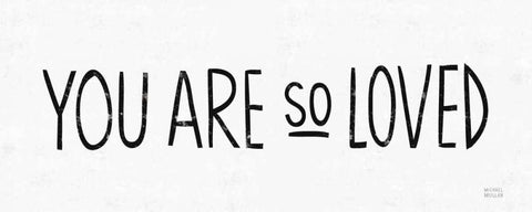 You Are So Loved BW Black Ornate Wood Framed Art Print with Double Matting by Mullan, Michael