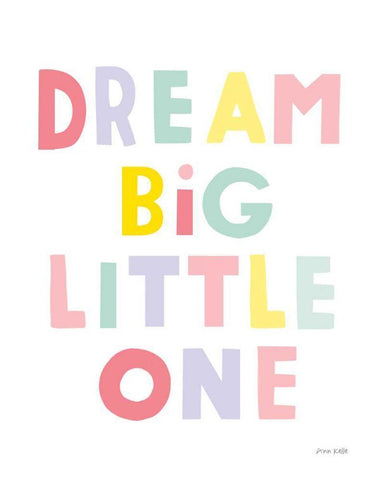 Dream Big Little One White Modern Wood Framed Art Print with Double Matting by Kelle, Ann