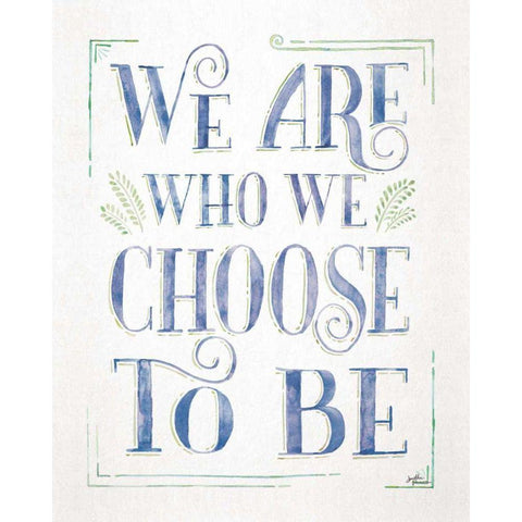 We are Who We Choose to Be I Gold Ornate Wood Framed Art Print with Double Matting by Penner, Janelle