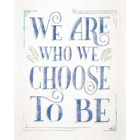 We are Who We Choose to Be I White Modern Wood Framed Art Print by Penner, Janelle