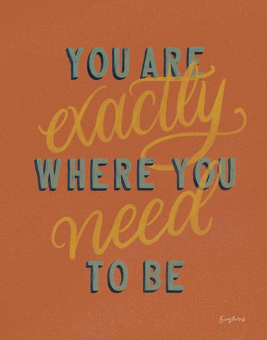 You are Exactly Where You Need Be Rust Black Ornate Wood Framed Art Print with Double Matting by Thorns, Becky