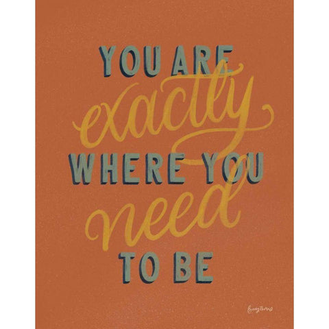 You are Exactly Where You Need Be Rust Gold Ornate Wood Framed Art Print with Double Matting by Thorns, Becky