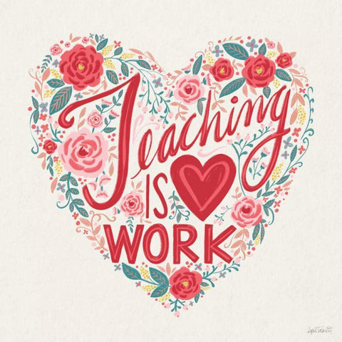 Teaching is Heart Work I White Modern Wood Framed Art Print with Double Matting by Tavoletti, Anne