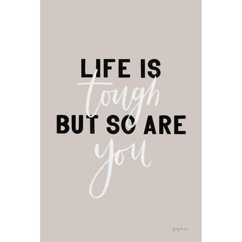 Life is Tough Gold Ornate Wood Framed Art Print with Double Matting by Thorns, Becky