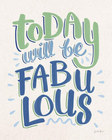 Today Will Be Fabulous I Blue Green White Modern Wood Framed Art Print with Double Matting by Penner, Janelle