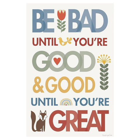 Be Bad Until Youre Good Gold Ornate Wood Framed Art Print with Double Matting by Charro, Mercedes Lopez