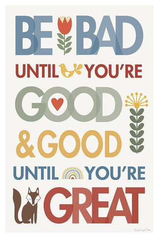 Be Bad Until Youre Good White Modern Wood Framed Art Print with Double Matting by Charro, Mercedes Lopez