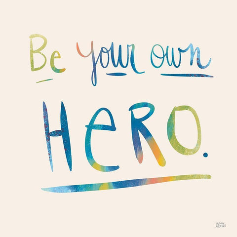 Be Your Own Hero Colorful Black Ornate Wood Framed Art Print with Double Matting by Averinos, Melissa