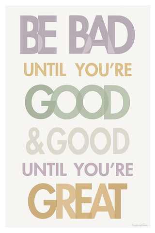 Be Bad Until Youre Good II Pastel White Modern Wood Framed Art Print with Double Matting by Charro, Mercedes Lopez