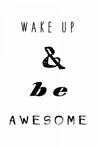 Wake up be awesome Black Ornate Wood Framed Art Print with Double Matting by Waltz, Anne