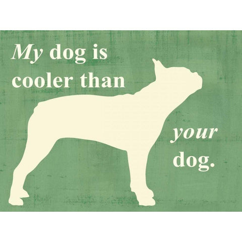 My dog is cooler than your dog White Modern Wood Framed Art Print by Vision Studio