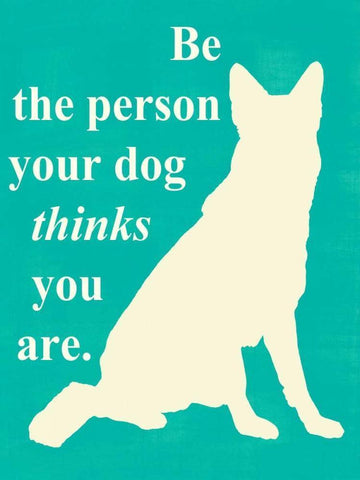 Be the person your dog thinks u are Black Ornate Wood Framed Art Print with Double Matting by Vision Studio