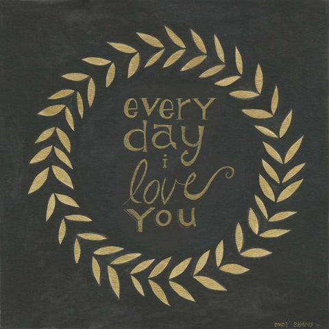 Every Day I Love You  Black Ornate Wood Framed Art Print with Double Matting by Shamp, Cindy