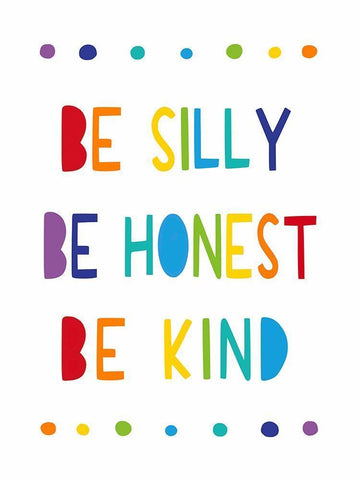 Be Silly, Be Honest, Be Kind White Modern Wood Framed Art Print with Double Matting by Tyndall, Elizabeth