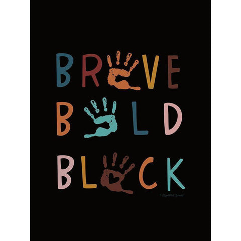 Brave. Bold. Black. Gold Ornate Wood Framed Art Print with Double Matting by Tyndall, Elizabeth