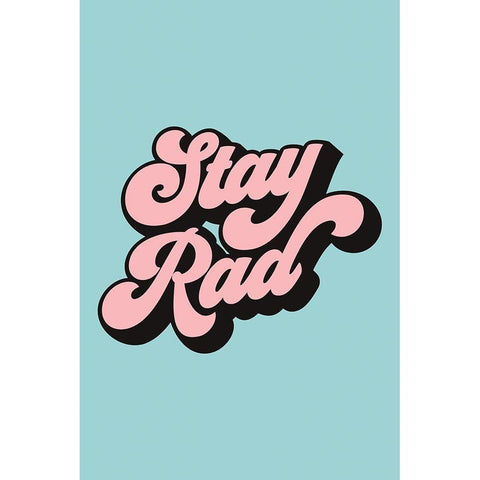 Stay Rad White Modern Wood Framed Art Print by JJ Design