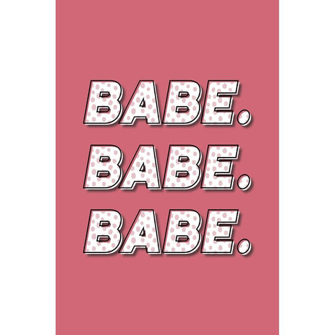 Babe. Babe. Babe. White Modern Wood Framed Art Print by JJ Design