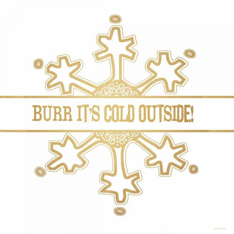 Burrr Its Cold Outside Gold Ornate Wood Framed Art Print with Double Matting by Moulton, Jo