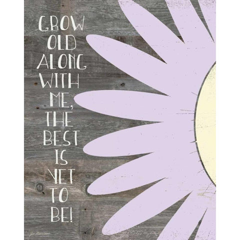 Grow Old Along With Me Gold Ornate Wood Framed Art Print with Double Matting by Moulton, Jo