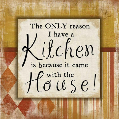 Only Reason I Have a Kitchen Gold Ornate Wood Framed Art Print with Double Matting by Pugh, Jennifer