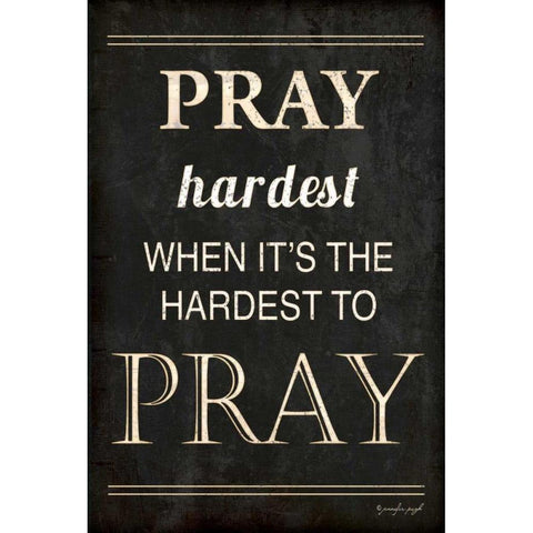 Pray Hardest Black Modern Wood Framed Art Print with Double Matting by Pugh, Jennifer