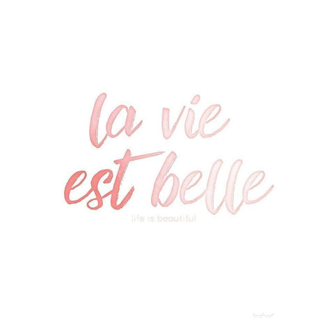 La Vie Est Belle White Modern Wood Framed Art Print by Pugh, Jennifer