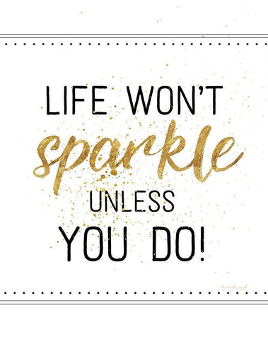 Life Wont Sparkle Unless You Do White Modern Wood Framed Art Print with Double Matting by Pugh, Jennifer