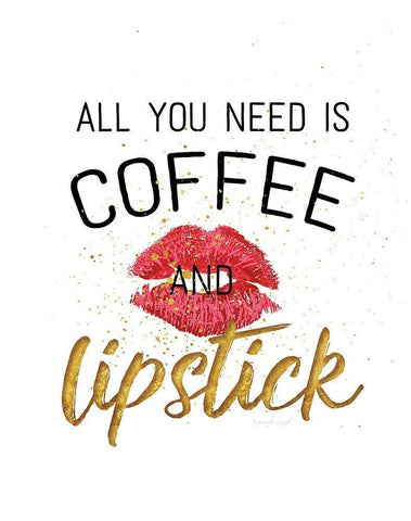 All You Need is Coffee and Lipstick White Modern Wood Framed Art Print with Double Matting by Pugh, Jennifer