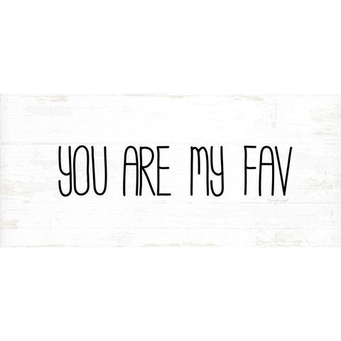 You Are My Fav Black Modern Wood Framed Art Print with Double Matting by Pugh, Jennifer