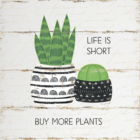 Life is Short, Buy More Plants White Modern Wood Framed Art Print by Pugh, Jennifer