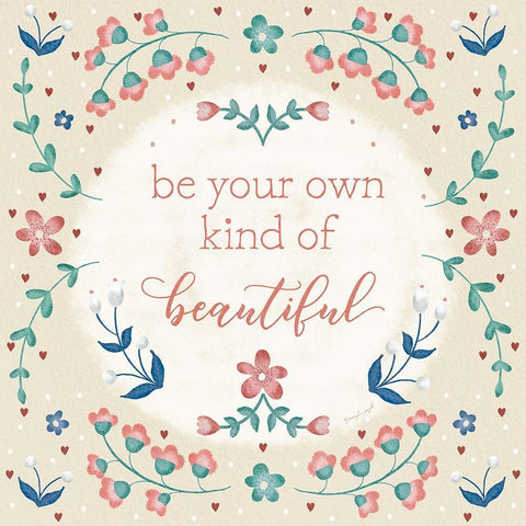 Be Your Own Kind of Beautiful Gold Ornate Wood Framed Art Print with Double Matting by Pugh, Jennifer