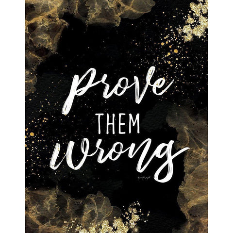 Prove Them Wrong White Modern Wood Framed Art Print by Pugh, Jennifer