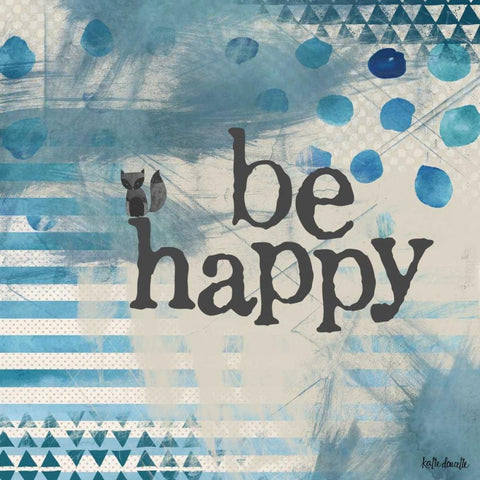 Be Happy - Blue White Modern Wood Framed Art Print by Doucette, Katie