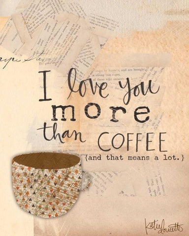 Love You More Than Coffee Black Ornate Wood Framed Art Print with Double Matting by Doucette, Katie