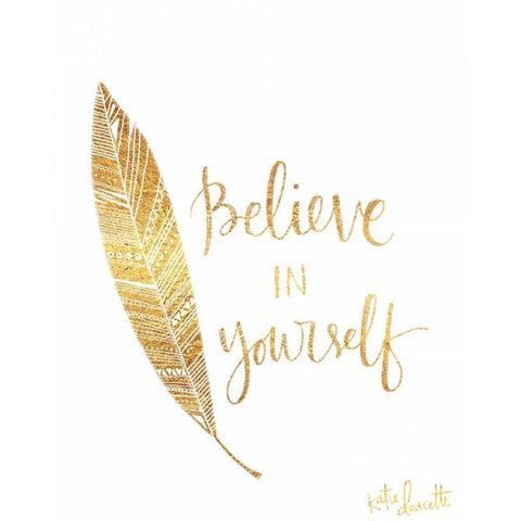 Believe in Yourself Gold Ornate Wood Framed Art Print with Double Matting by Doucette, Katie